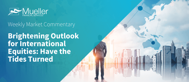 Brightening Outlook for International Equities: Have the Tides Turned
