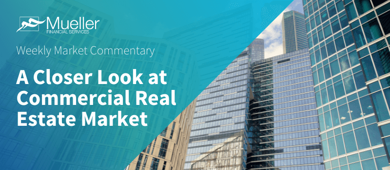A Closer Look at Commercial Real Estate (CRE) Market